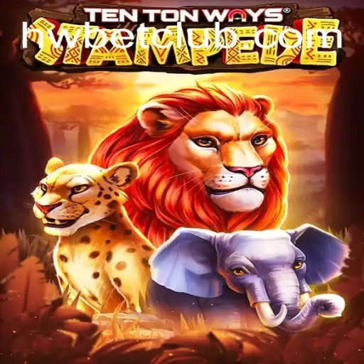 Unraveling TenTonWaysStampede: An Insight into the Thrilling World of HWBET