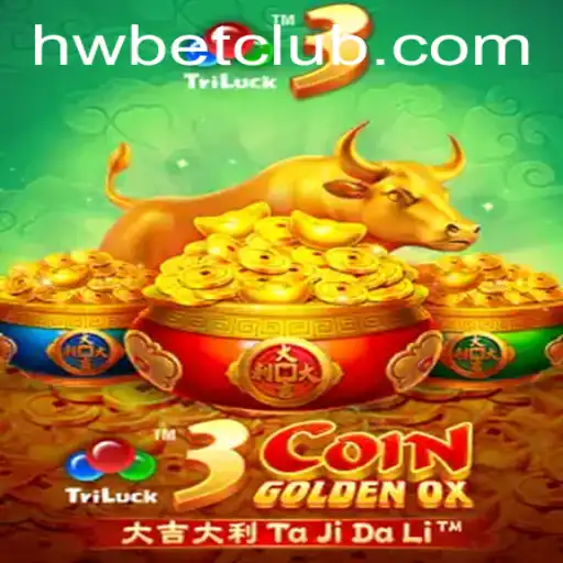 Discover the Excitement of 3CoinGoldenOX with HWBET